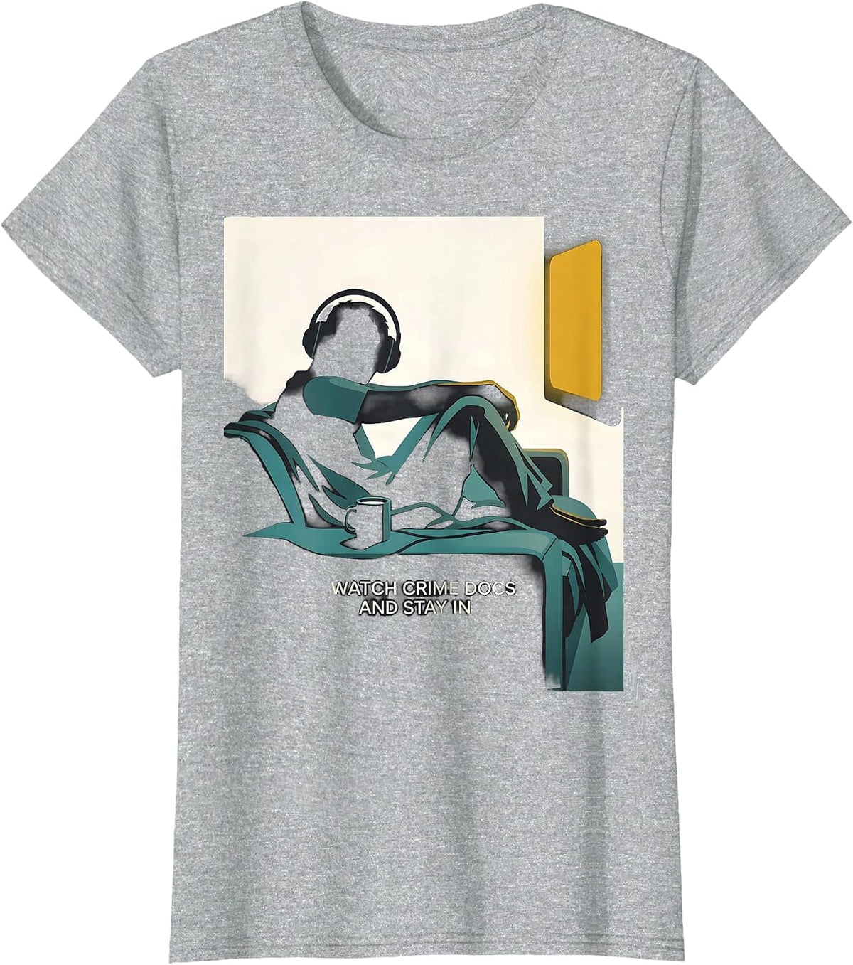 I Watch Crime Docs And Stay In Funny True Crime Couch Potato T-Shirt - Heather Grey