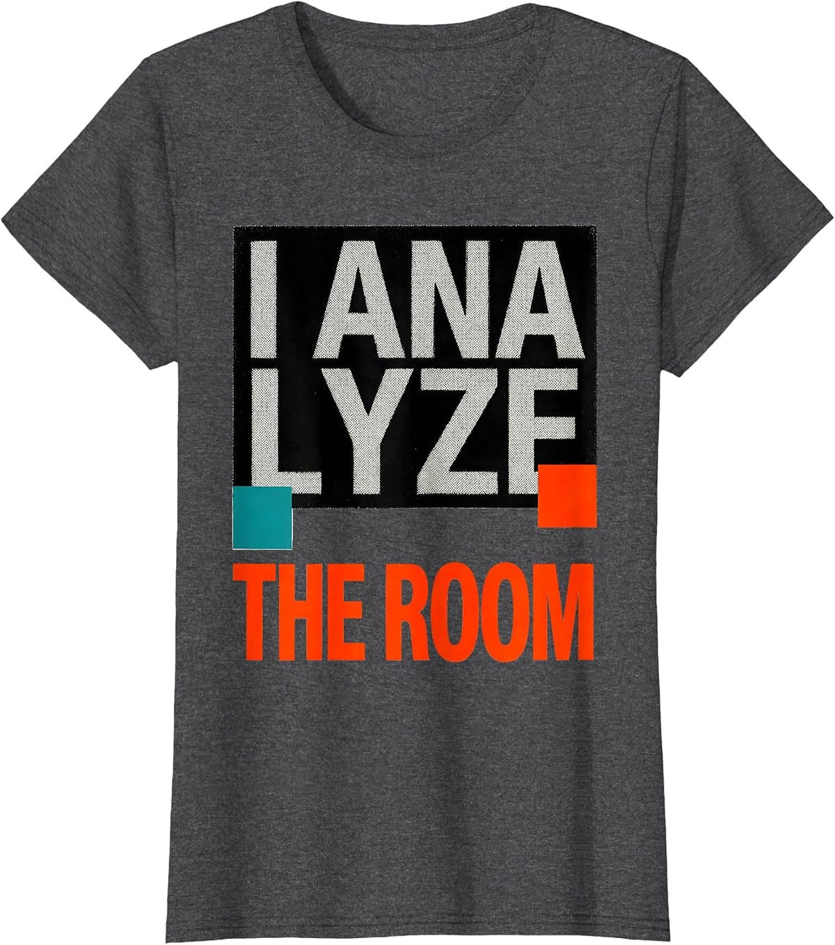 Women's I Analyze The Room Risograph Funny School Counselor T-Shirt - Dark Heather Grey