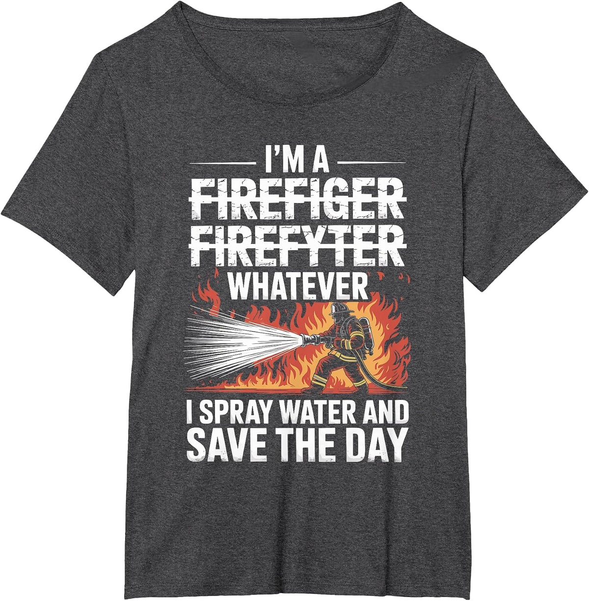 Fireman Humor Funny Firefighter and Firefighting T-Shirt - Dark Heather Grey