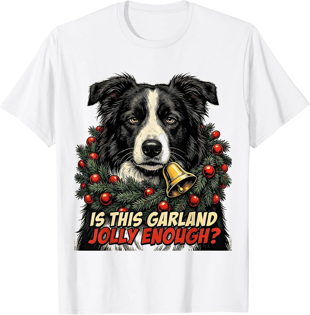 Men's Is This Garland Jolly Enough Funny Border Collie Christmas T-Shirt - White