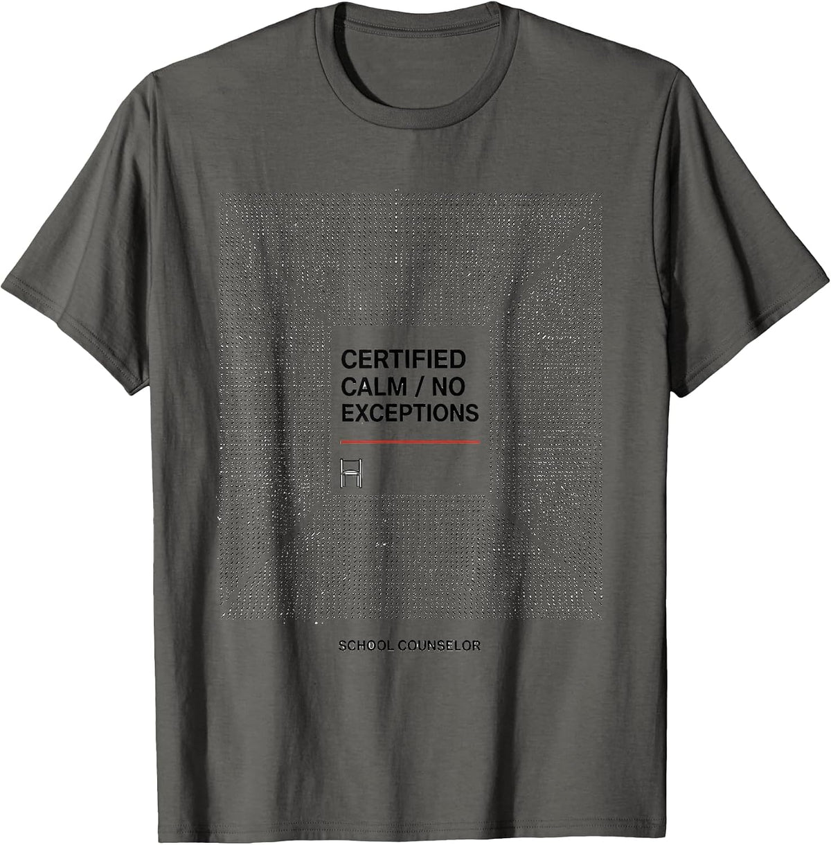 Certified Calm, No Exceptions School Counselor T-Shirt - Asphalt Grey