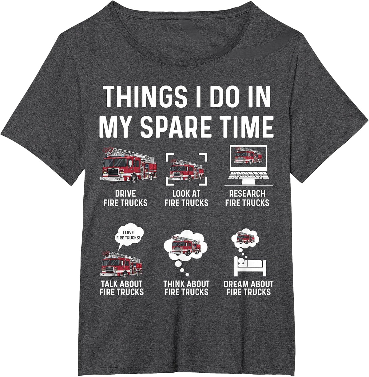 Things I Do in My Spare Time Fire Trucks Firefighter T-Shirt - Dark Heather Grey