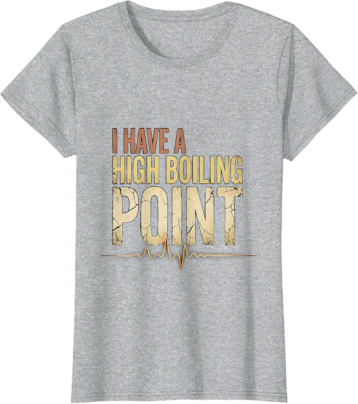 Women's I Have A High Boiling Point Distressed Science Humor Nerd T-Shirt - Heather Grey
