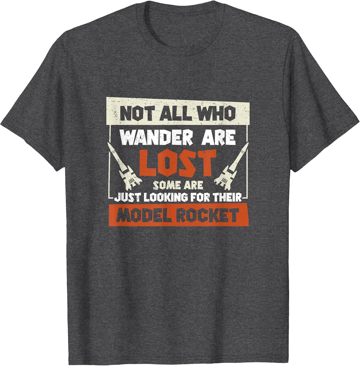 Model Rocket Just Looking for Funny Rocket Science T-Shirt - Dark Heather Grey