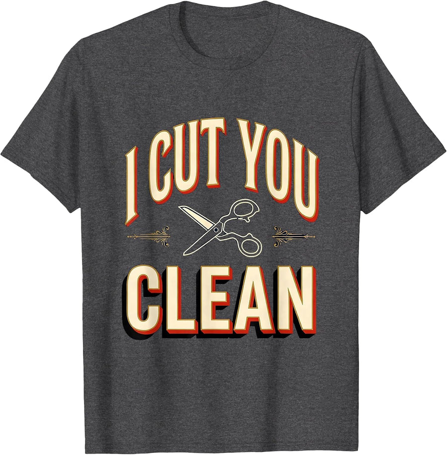 Men's I Cut You Clean Vintage Barber Humor Hairdresser Gift T-Shirt - Dark Heather Grey