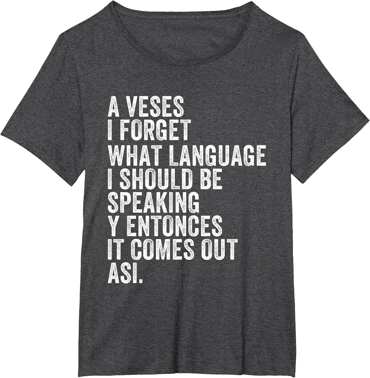 Funny Spanglish – A Veces I Forget What Language Spanish T-Shirt - Dark Heather Grey