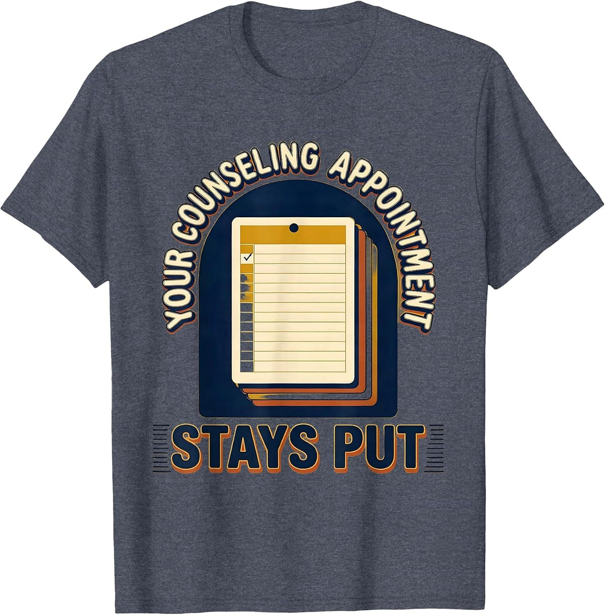 Your Counseling Appointment Stays Put Groovy School T-Shirt - Heather Blue