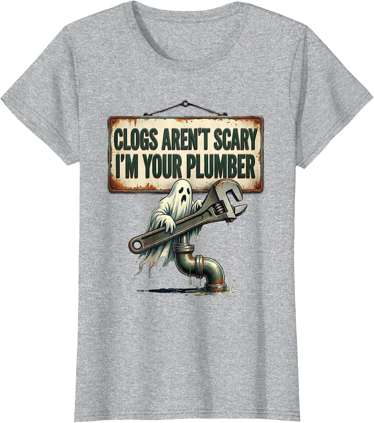 Clogs Aren't Scary, I'm Your Plumber Vintage Funny Ghost Pun T-Shirt - Heather Grey