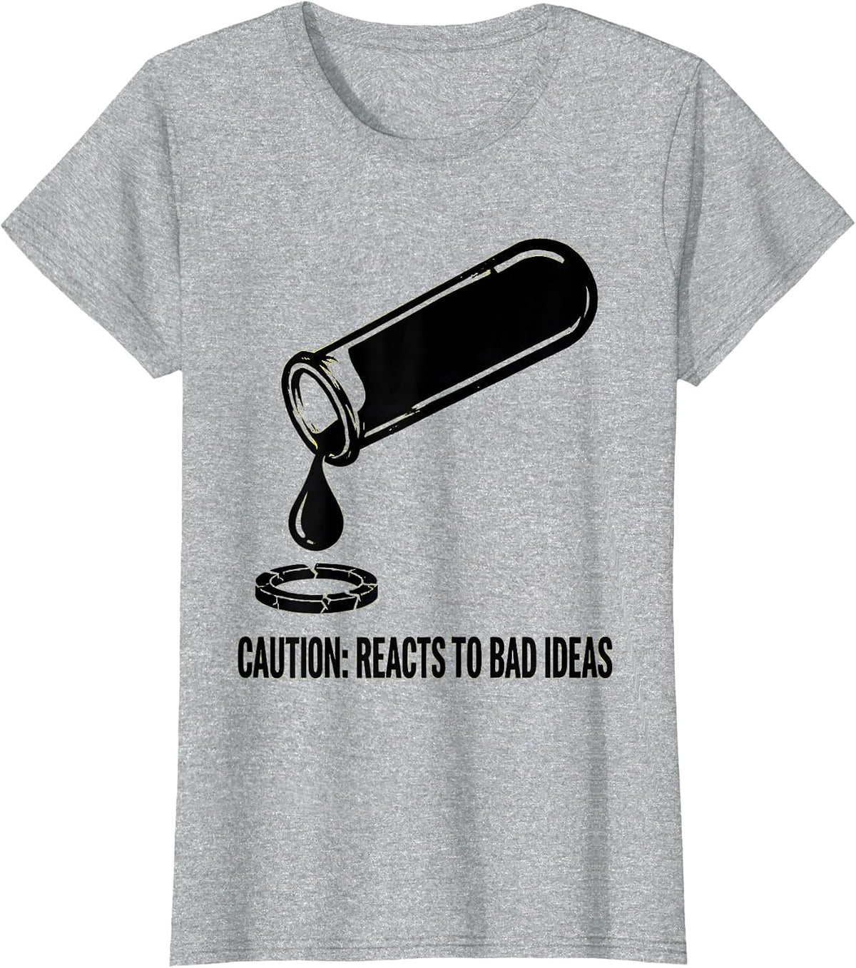 Caution: Reacts To Bad Ideas Funny Science Teacher Chemistry T-Shirt - Heather Grey