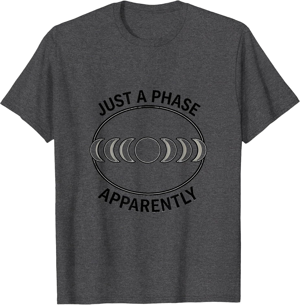 Men's Just A Phase Apparently Celestial Moon Phase Astronomy Gift T-Shirt - Dark Heather Grey