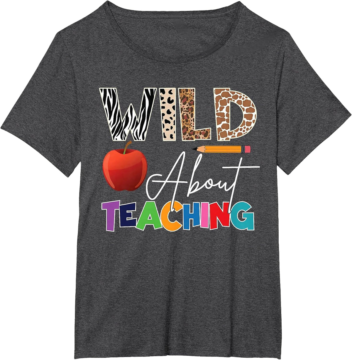 Wild About Teaching Back to School & First Day of School T-Shirt - Dark Heather Grey