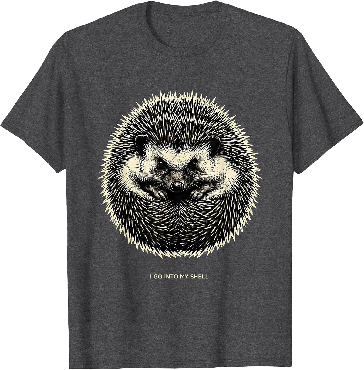 I Go Into My Shell Funny Hedgehog Lover Animal Humor T-Shirt - Dark Heather Grey
