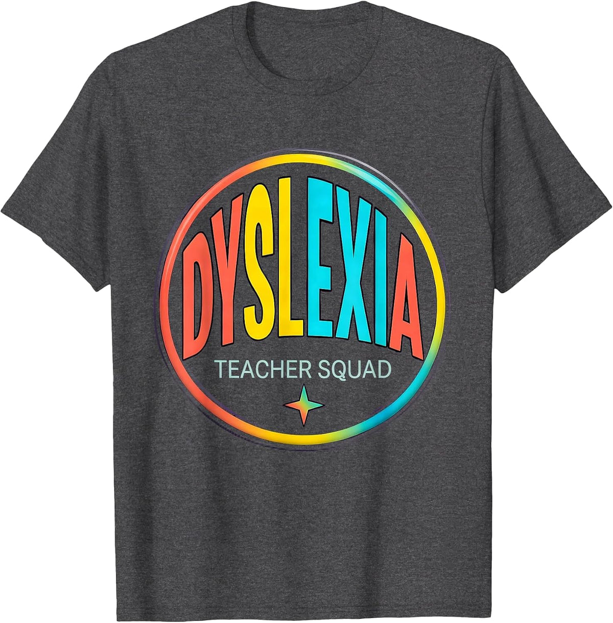 Men's Dyslexia Teacher Squad Colorful Dyslexia Awareness Month T-Shirt - Dark Heather Grey