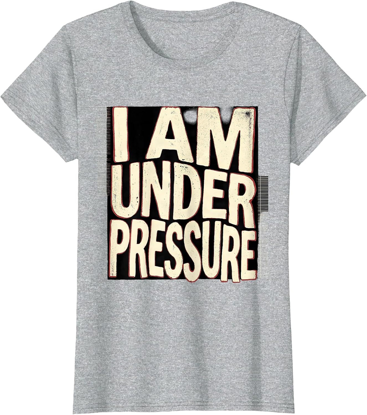 I Am Under Pressure Funny Chemistry Science Pun Humor T-Shirt - Heather Grey