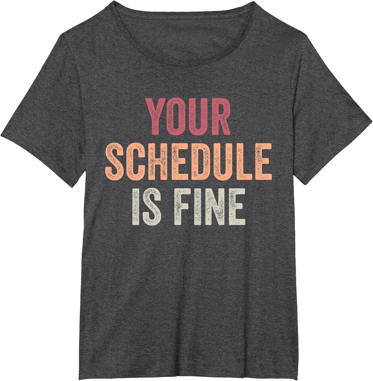 Your Schedule is Fine - School Counselor First Day of School T-Shirt - Dark Heather Grey