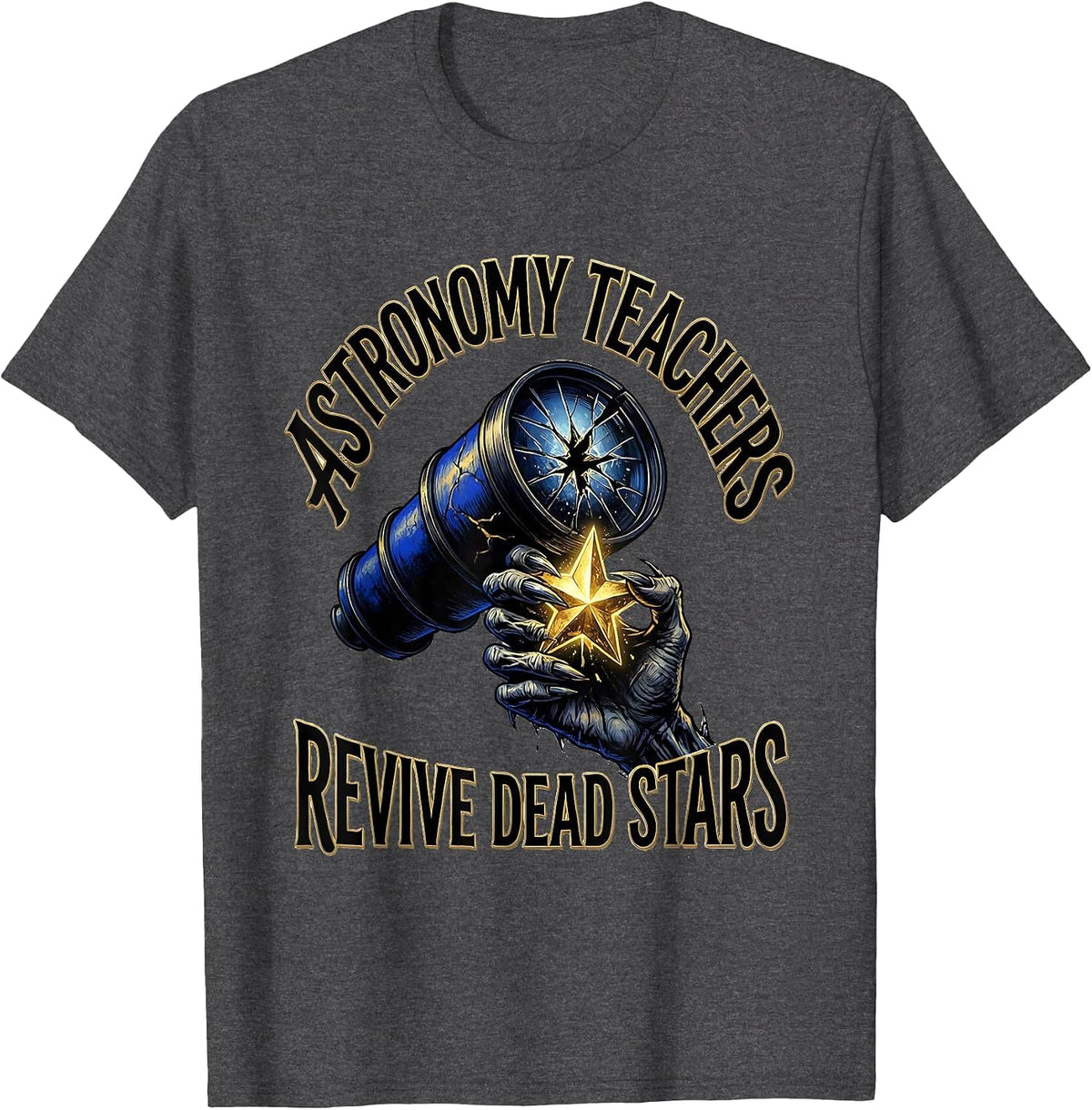 Men's Astronomy Teachers Revive Dead Stars Funny Zombie Teacher T-Shirt - Dark Heather Grey