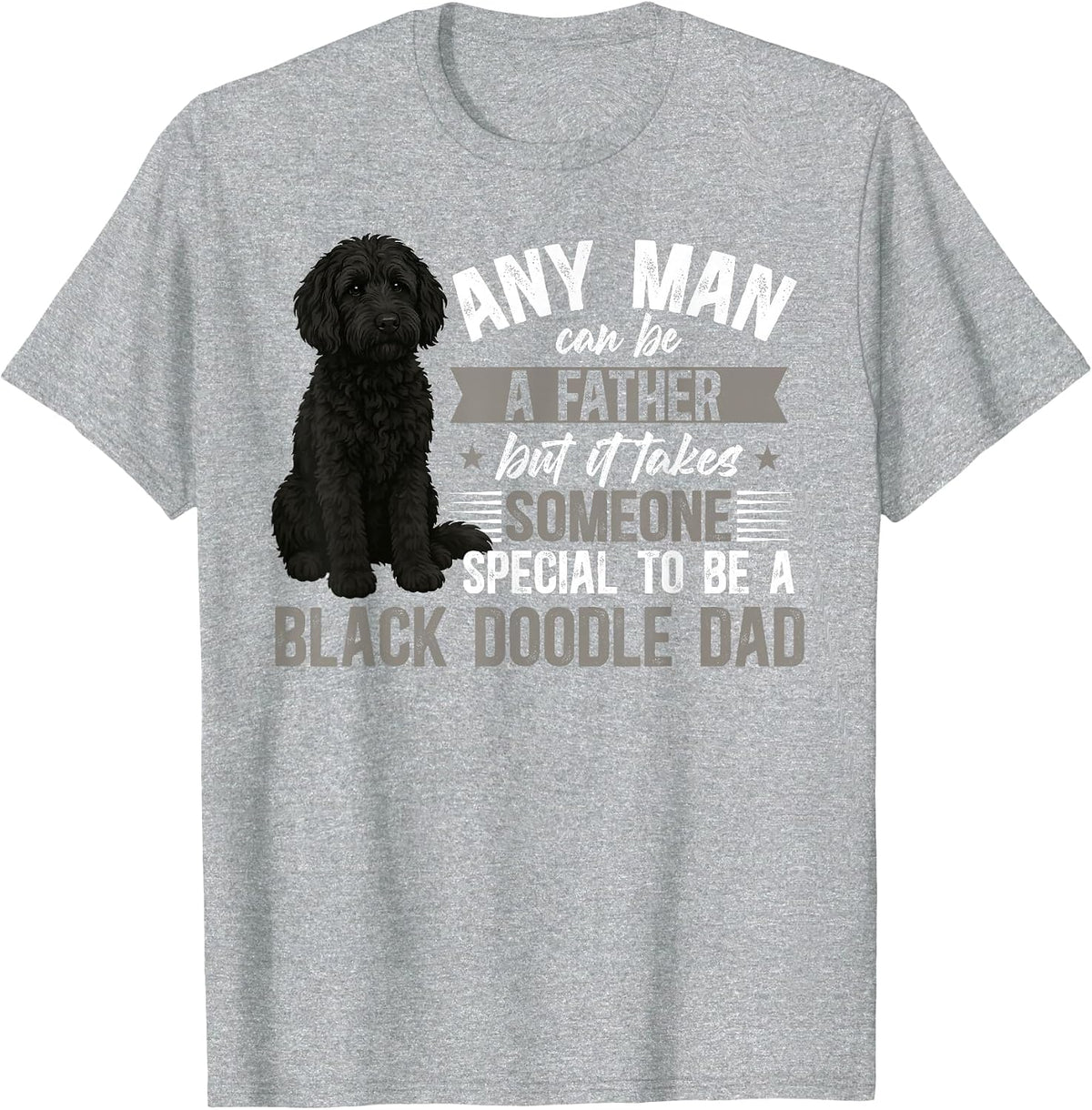 to Be A Black Goldendoodle Dad Black Doodle Owner T-Shirt - Heather Grey