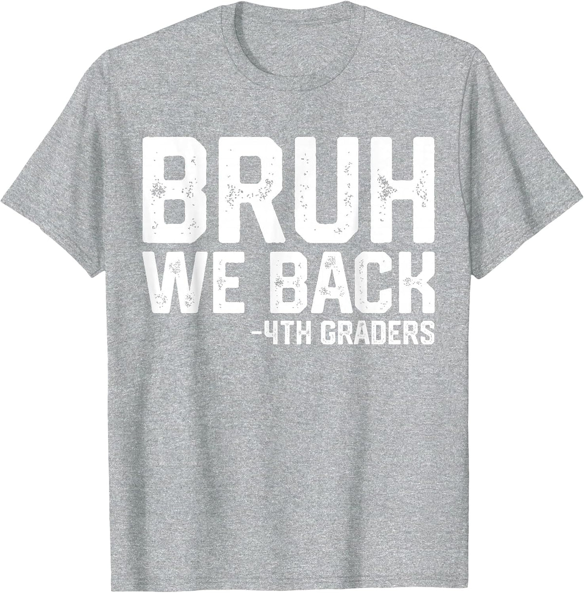 Bruh We Back 4th Graders First Day of Fourth Grade Boys Kids T-Shirt - Heather Grey