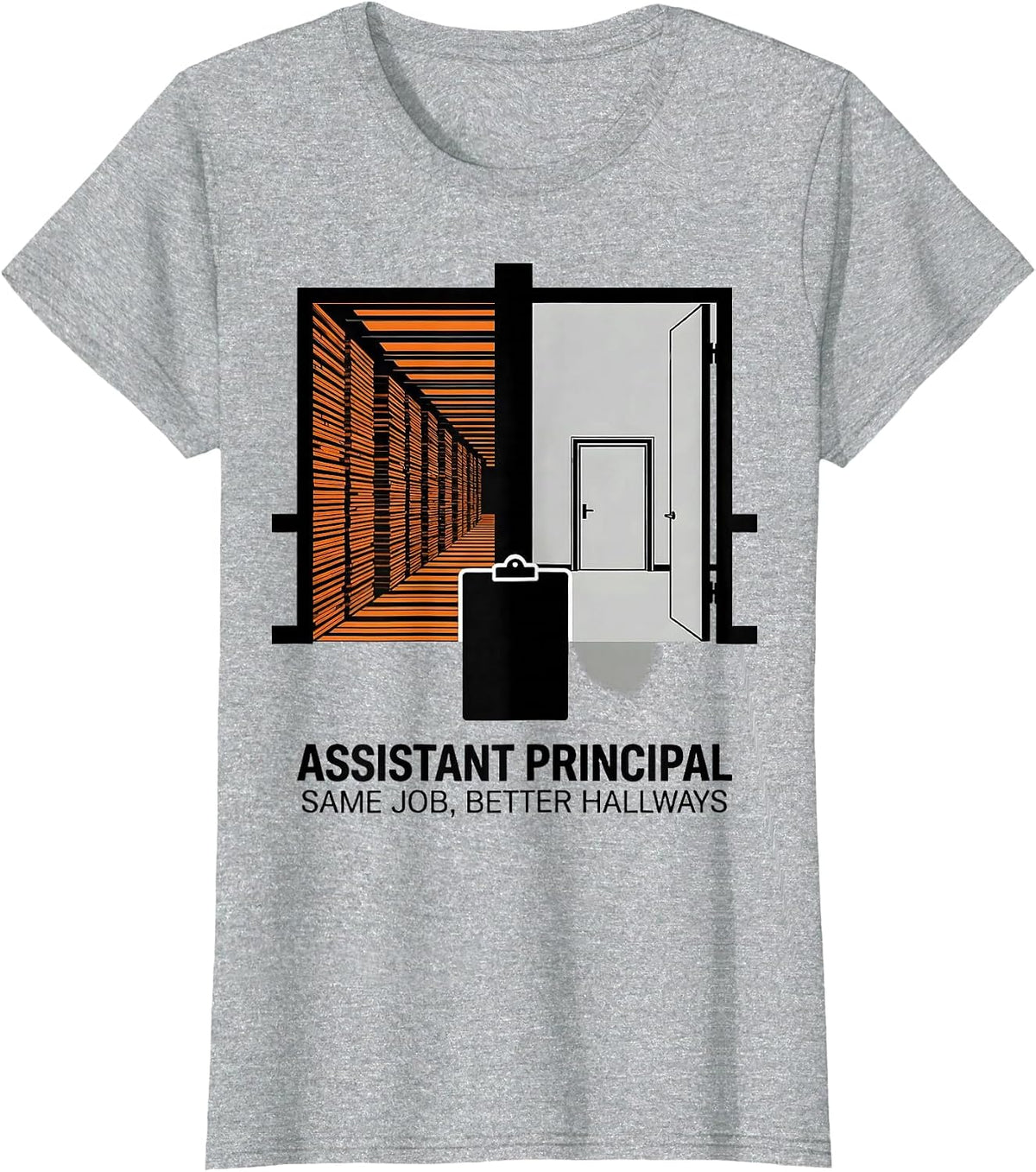 Women's Assistant Principal, Same Job, Better Hallways Teacher T-Shirt - Heather Grey