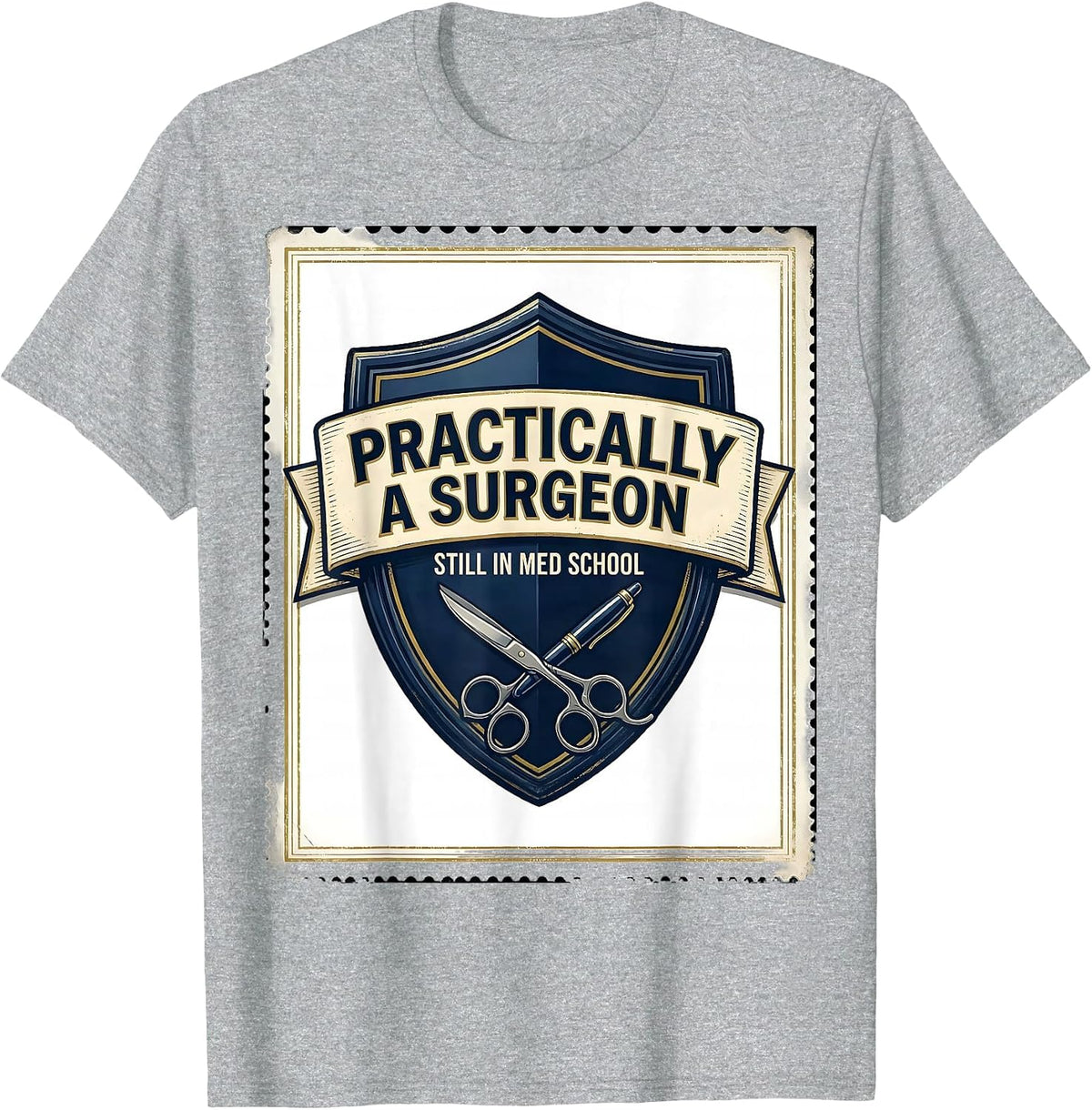Men's Practically A Surgeon, Still In Med School Funny T-Shirt - Heather Grey