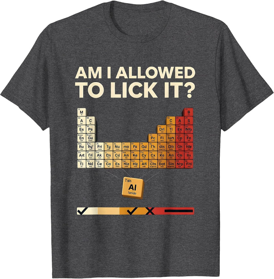 Men's Am I Allowed To Lick It Funny Periodic Table Science Teacher T-Shirt - Dark Heather Grey