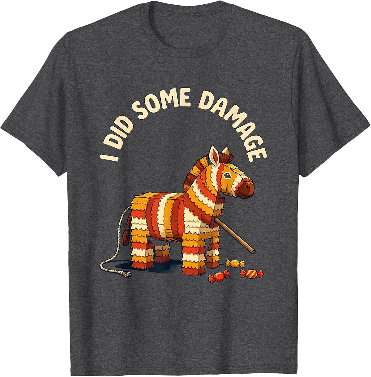 Men's I Did Some Damage Funny Cinco De Mayo Piñata Party Costume T-Shirt - Dark Heather Grey