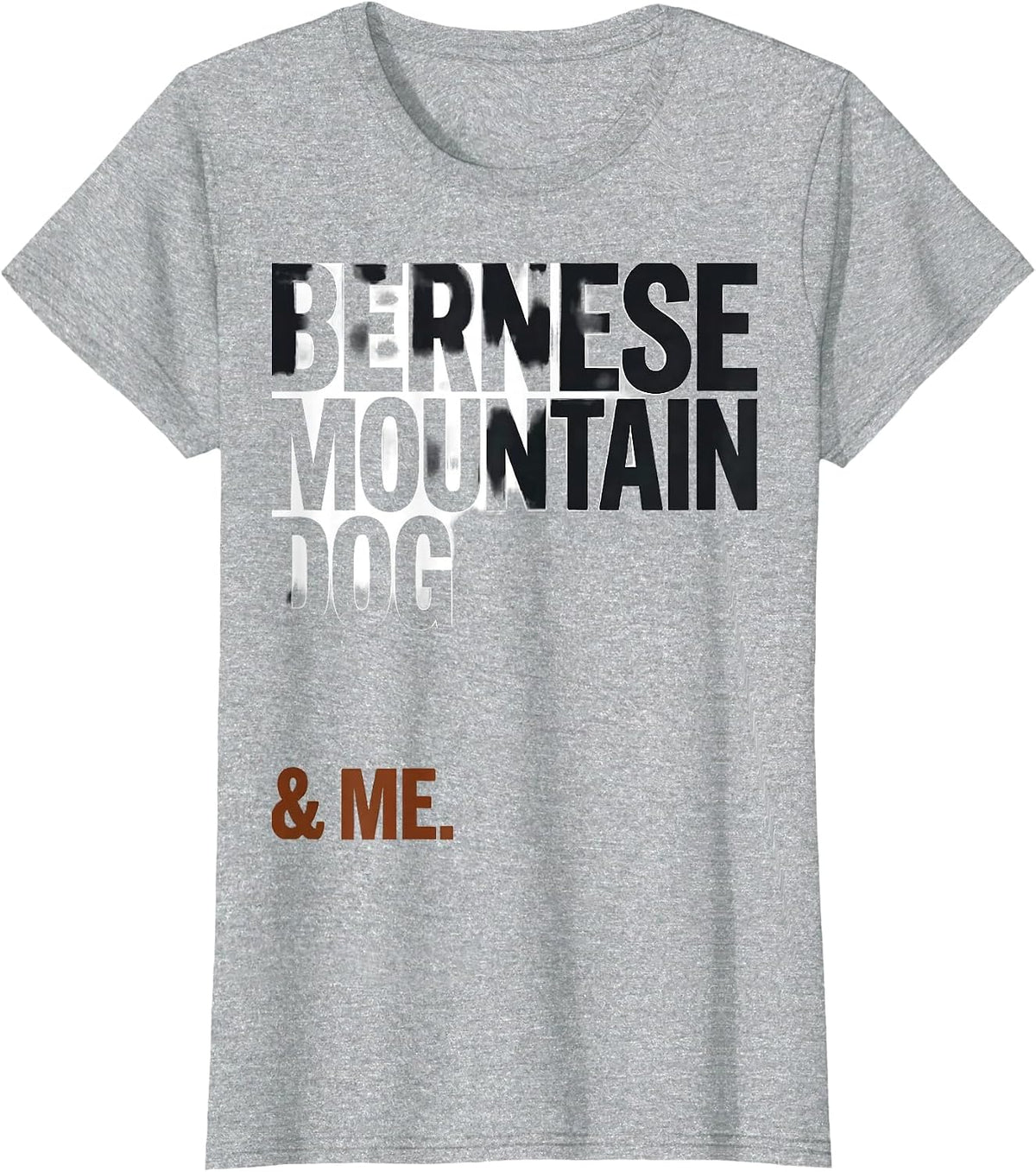 Bernese Mountain Dog & Me Funny Dog Lover Humor T-Shirt - Heather Grey