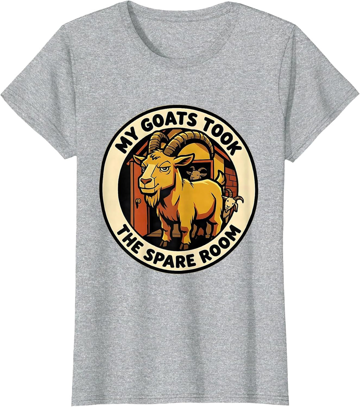 Women's My Goats Took The Spare Room Funny Goat Owner Farmer Rancher T-Shirt - Heather Grey