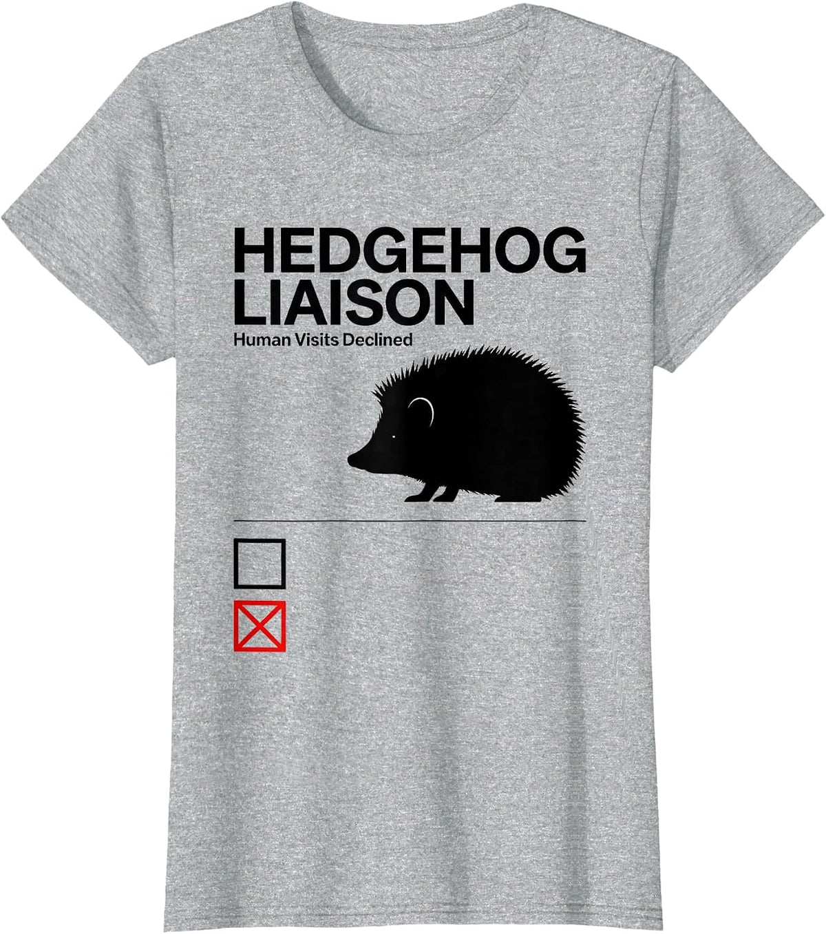 Hedgehog Liaison Human Visits Declined Funny Pet Owner T-Shirt - Heather Grey