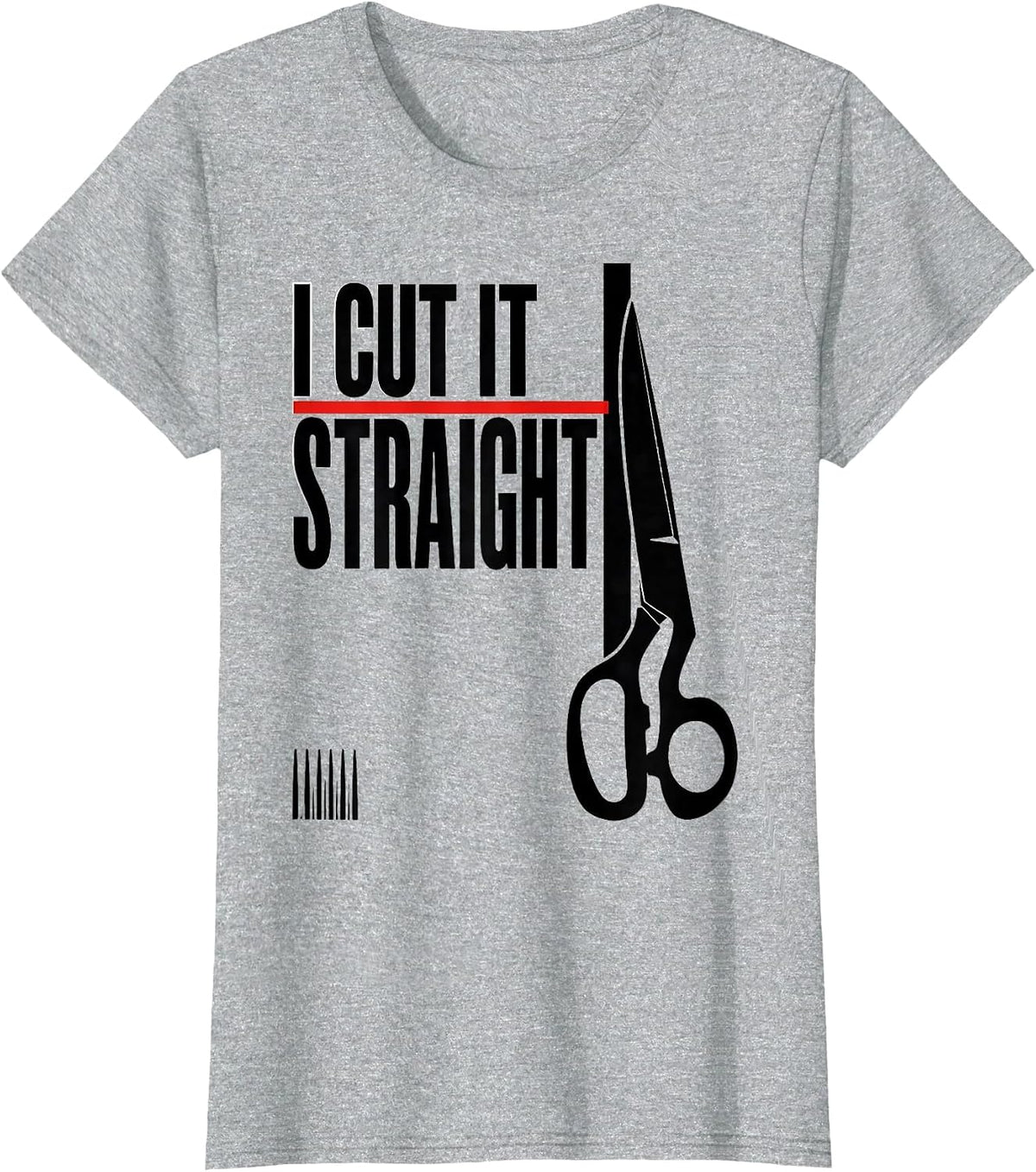 Women's I Cut It Straight Funny Hairdresser Barber Hair Stylist Gift T-Shirt - Heather Grey