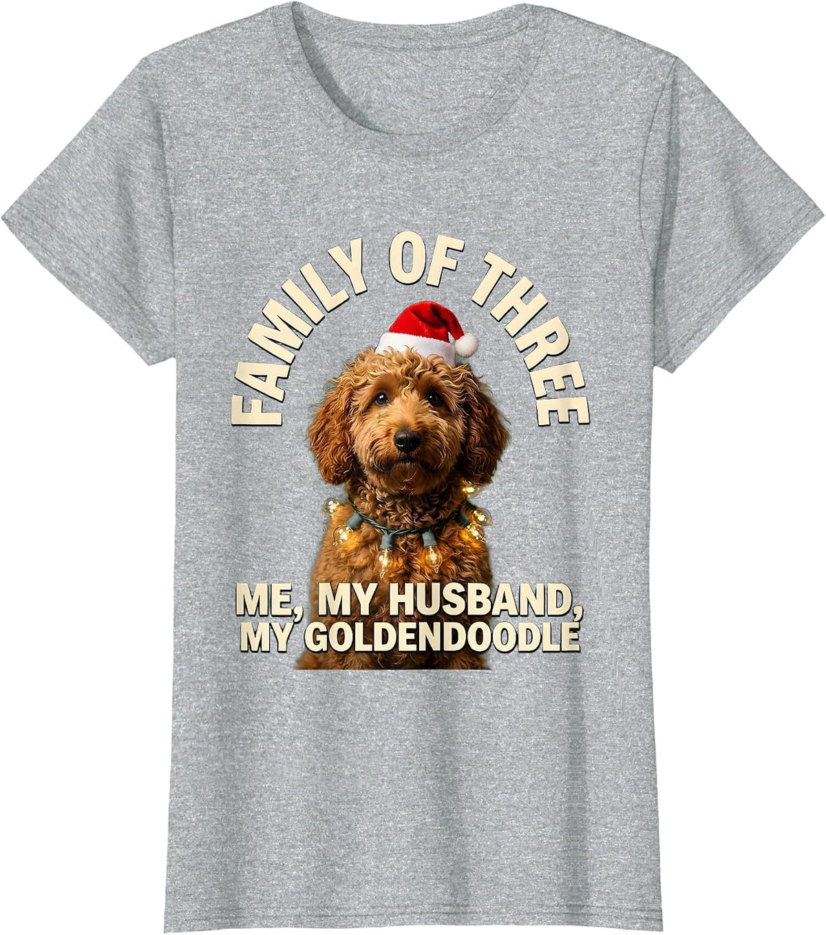 Women's Family of Three: Me, My Husband, My Goldendoodle Christmas T-Shirt - Heather Grey