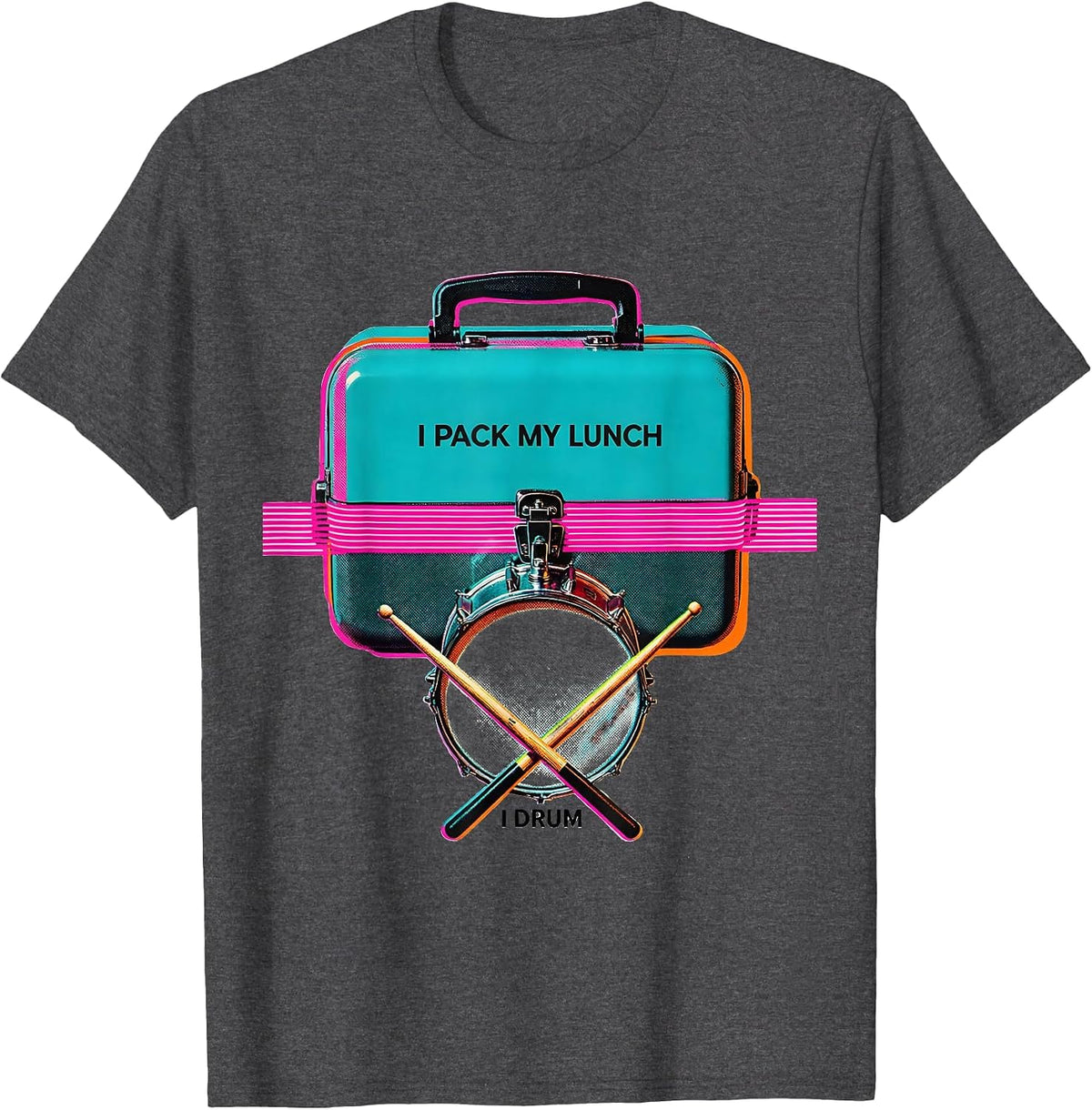 I Pack My Lunch I Drum Funny Drummer Percussionist Humor T-Shirt - Dark Heather Grey