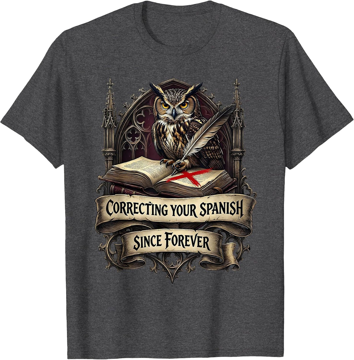 Correcting Your Spanish Since Forever Teacher Design T-Shirt - Dark Heather Grey