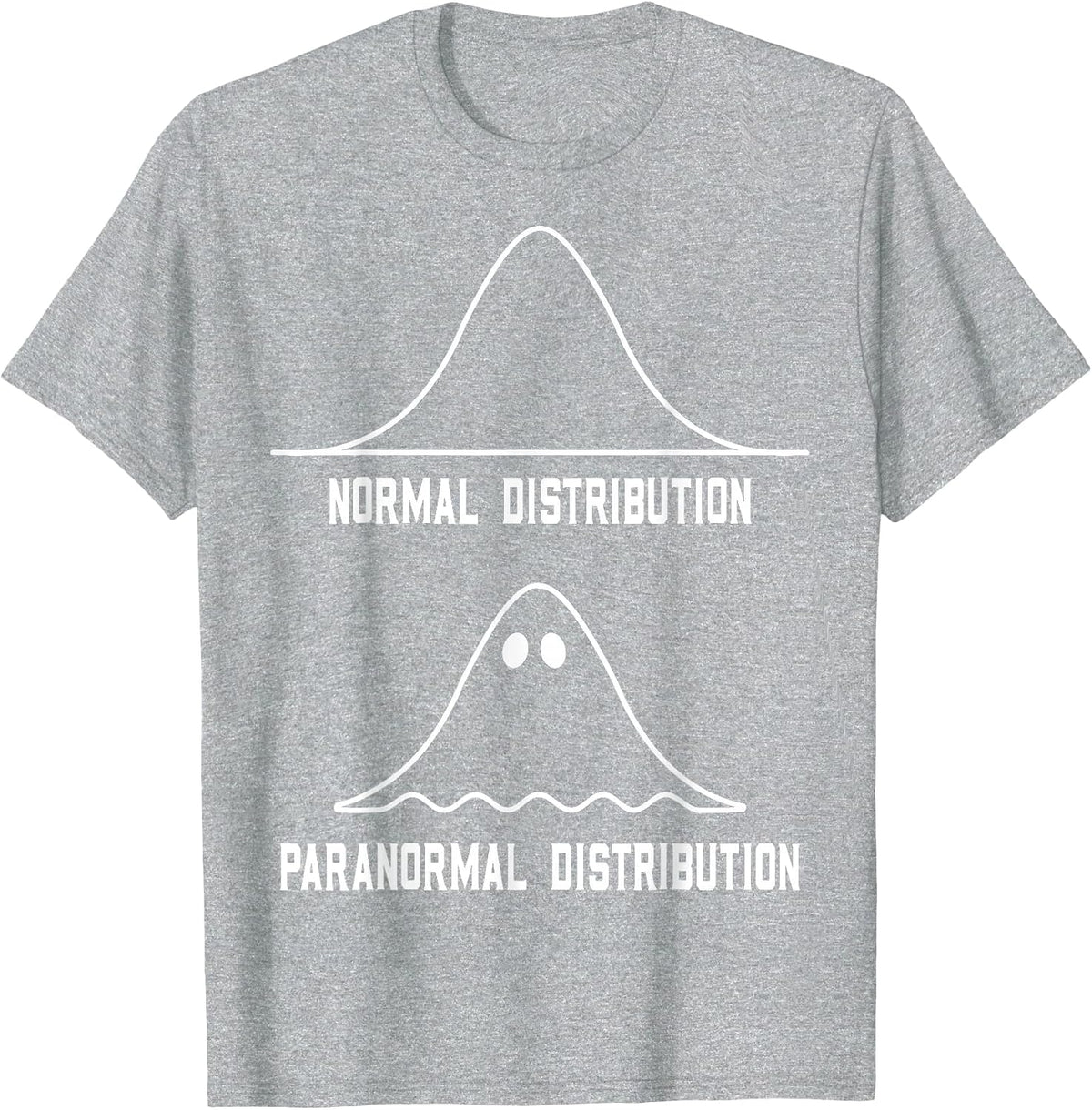 Math Statistics Normal Paranormal Distribution Teacher T-Shirt - Heather Grey