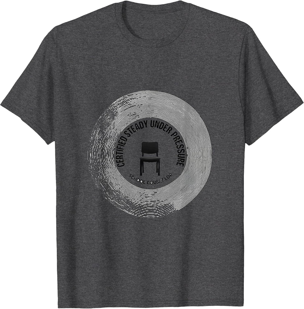 Certified Steady Under Pressure — School Counselor Funny T-Shirt - Dark Heather Grey
