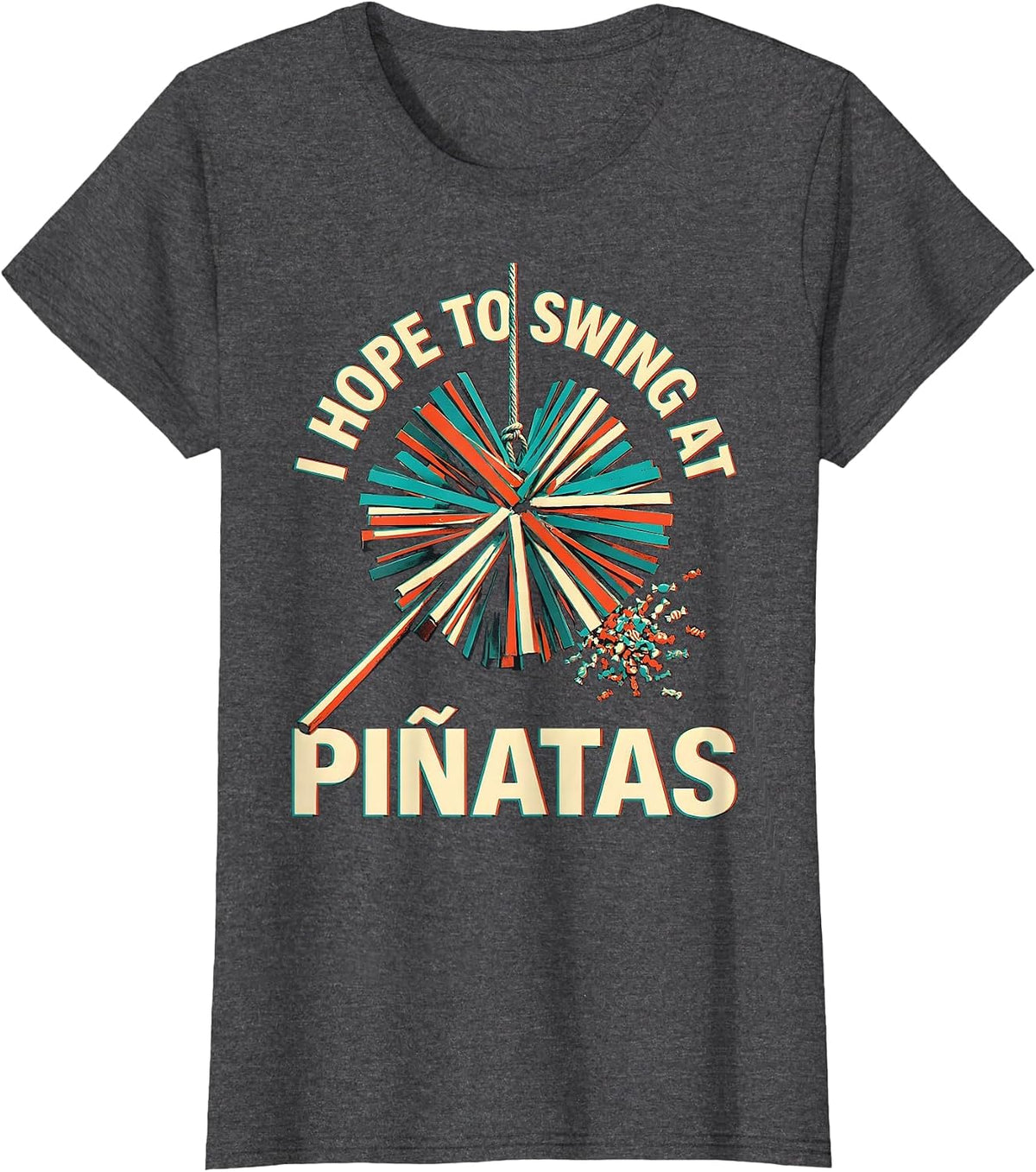 Women's I Hope To Swing At Piñatas Funny Cinco De Mayo Party Humor T-Shirt - Dark Heather Grey