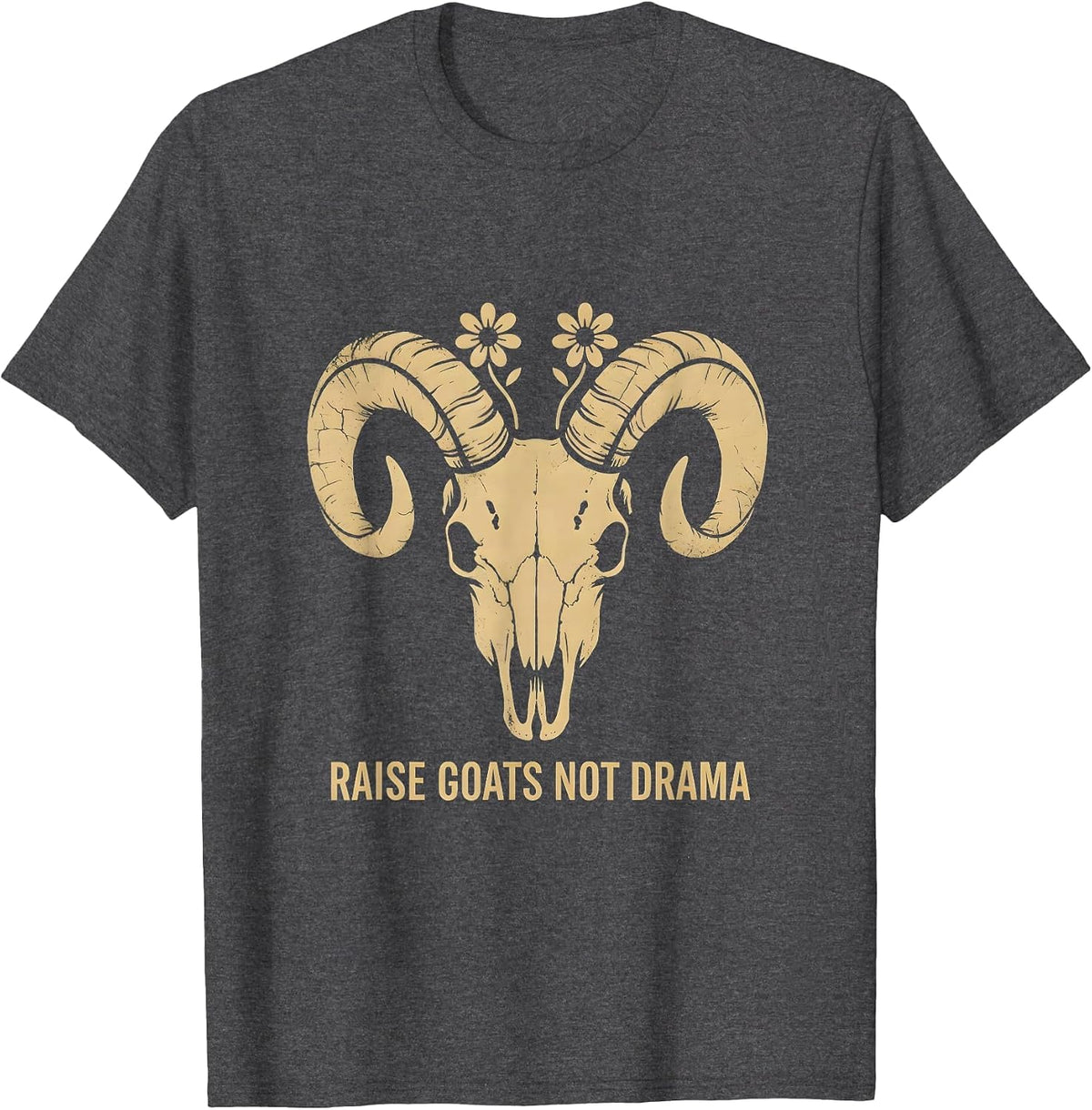 Raise Goats Not Drama Funny Goat Lover Design T-Shirt - Dark Heather Grey