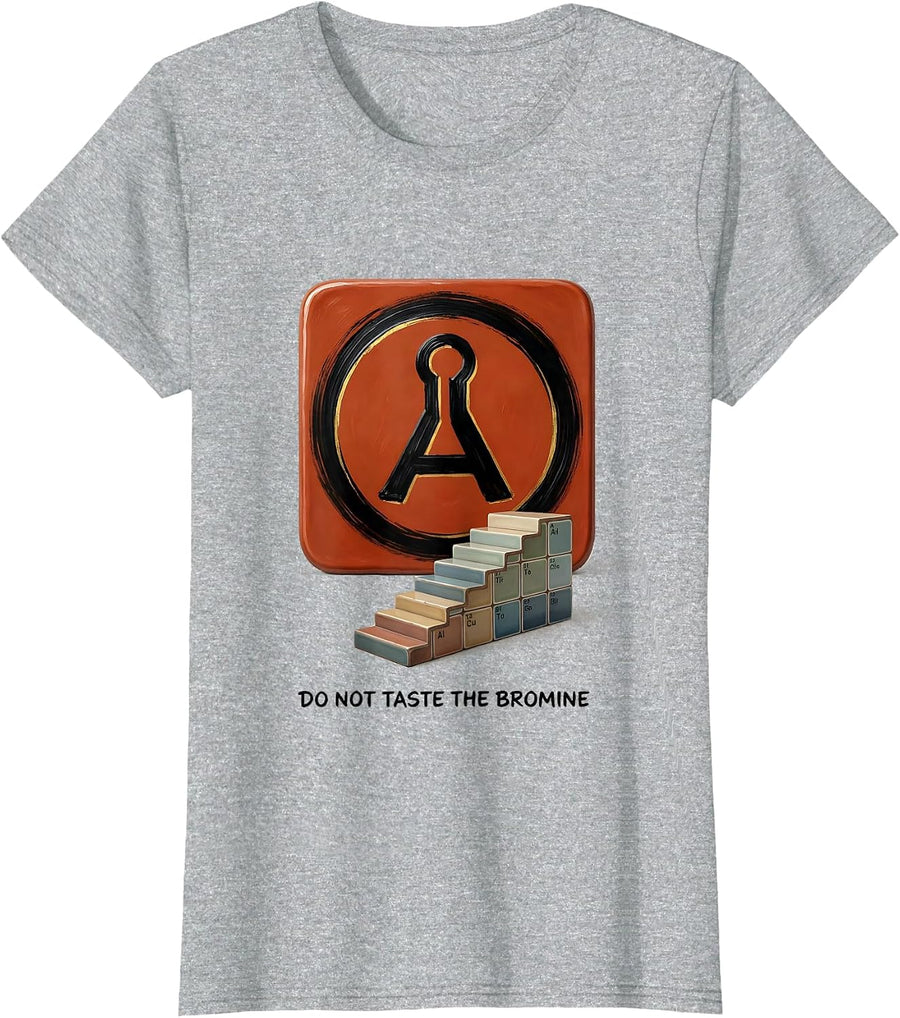 Do Not Taste The Bromine Funny Periodic Table Chemistry T-Shirt - Heather Grey