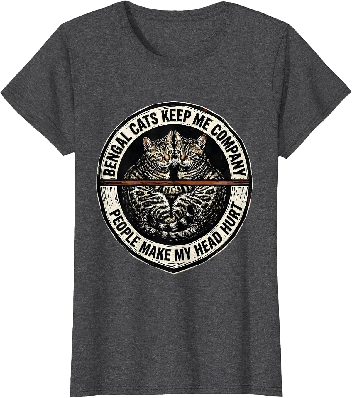 Women's Bengal Cats Keep Me Company People Make My Head Hurt Funny T-Shirt - Dark Heather Grey