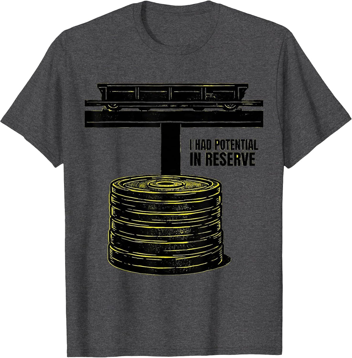 I Had Potential In Reserve Funny Physics Pun Humor T-Shirt - Dark Heather Grey