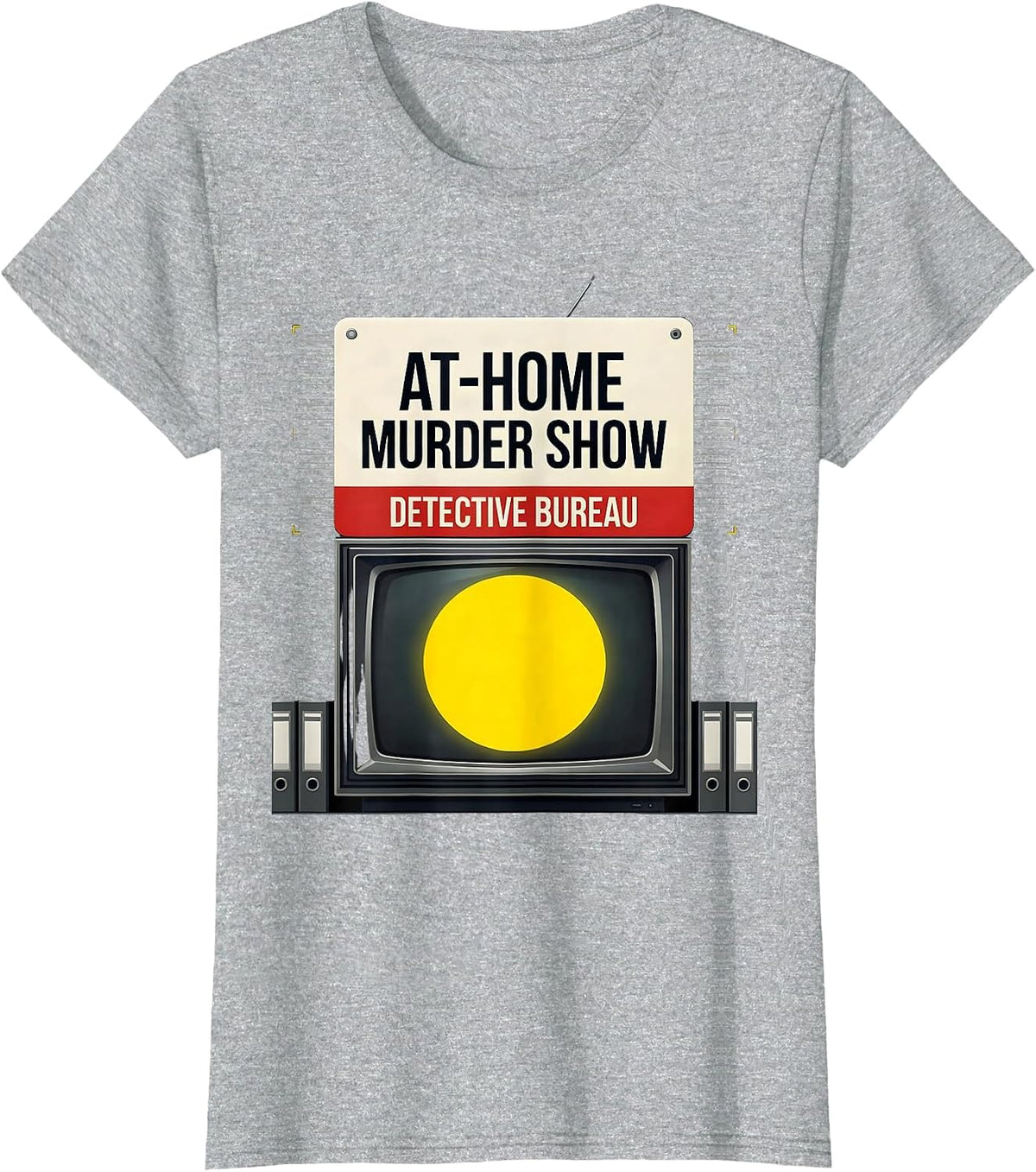 At-Home Murder Show Detective Bureau Funny True Crime Lover T-Shirt - Heather Grey