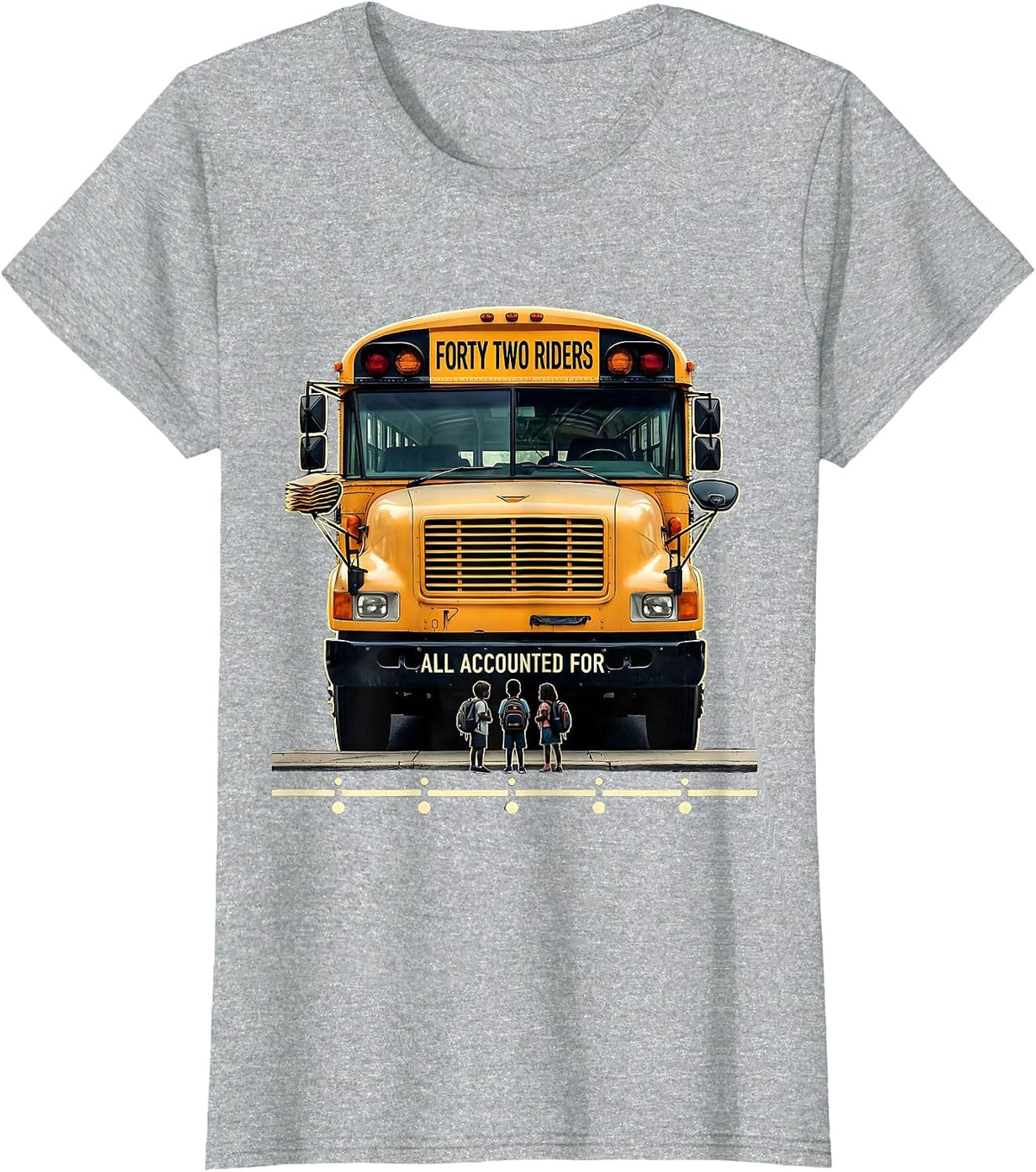 Forty Two Riders, All Accounted For Funny School Bus Driver T-Shirt - Heather Grey