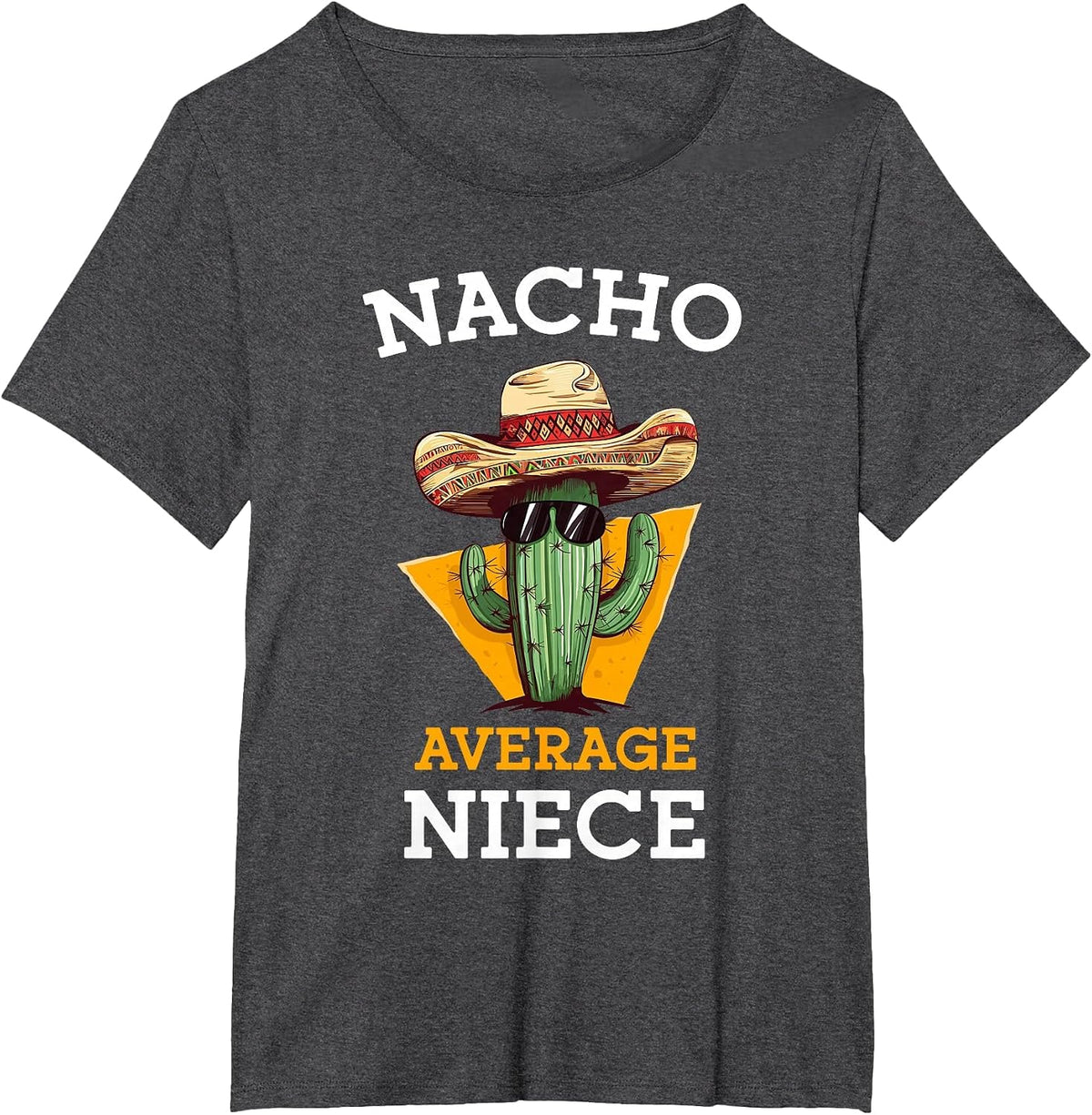 Nacho Average Niece Mexican Cactus Sombrero Cinco De Mayo T-Shirt - Dark Heather Grey