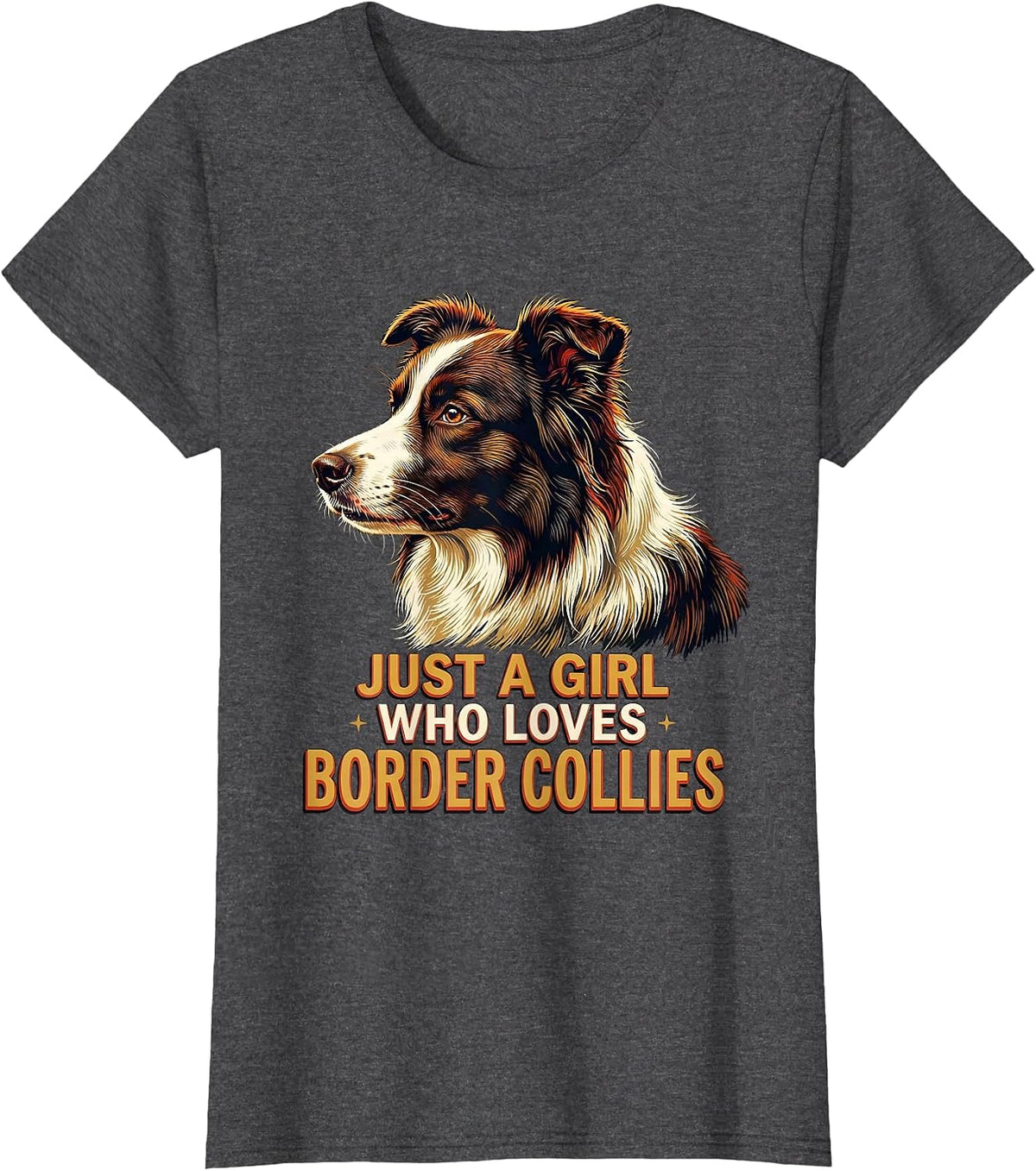 Women's Just A Girl Who Loves Border Collies Cute Dog Lover Gift T-Shirt - Dark Heather Grey