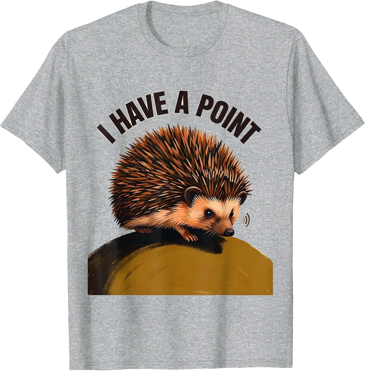 Men's I Have A Point Funny Hedgehog Lover Novelty Humor T-Shirt - Heather Grey