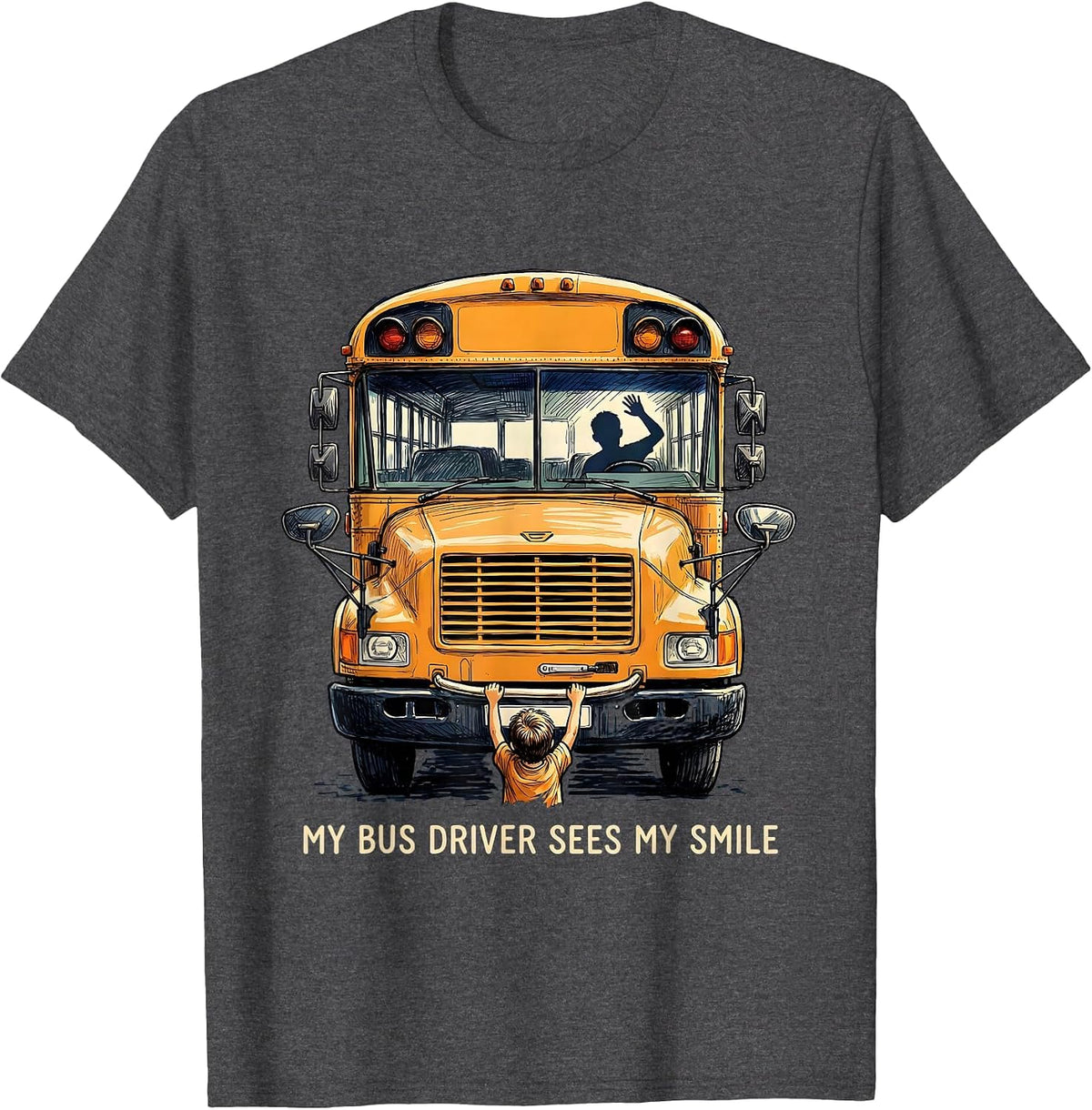 My Bus Driver Sees My Smile Funny School Bus Driver Back To T-Shirt - Dark Heather Grey