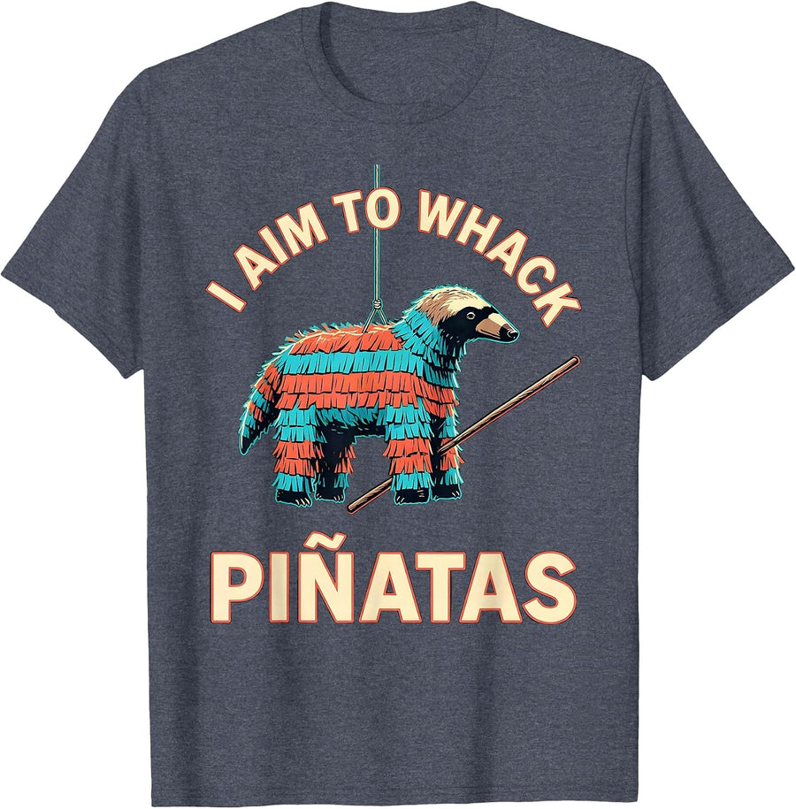 I Aim To Whack Piñatas Funny Cinco De Mayo Party Humor T-Shirt - Heather Blue