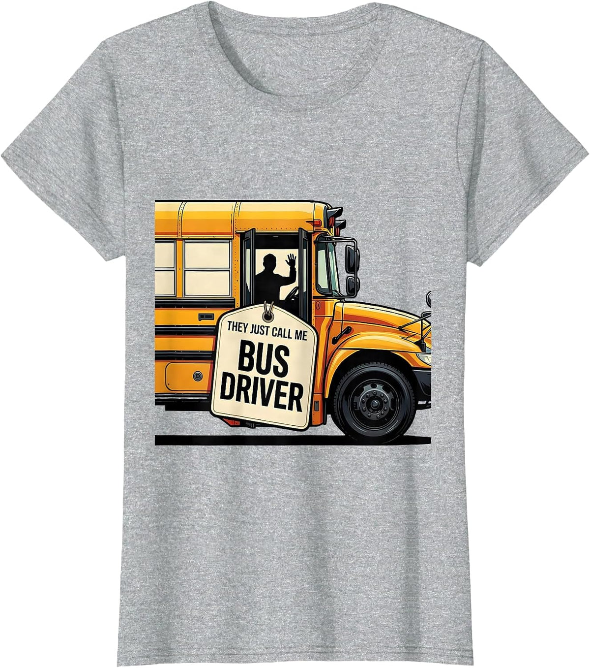 They Just Call Me Bus Driver Funny School Bus Driver Gift T-Shirt - Heather Grey