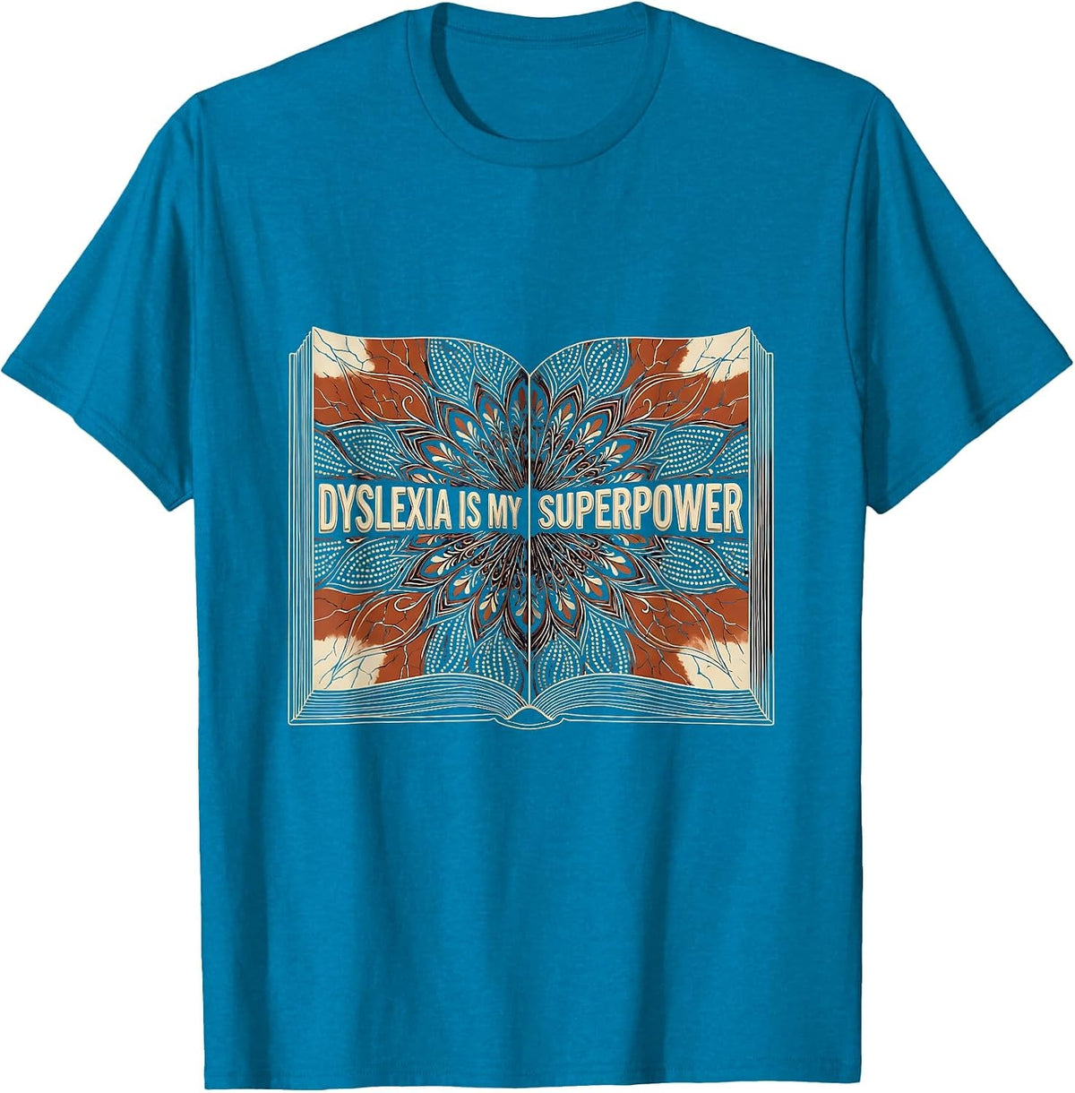 Dyslexia Is My Superpower Awareness Design T-Shirt - Sapphire Blue
