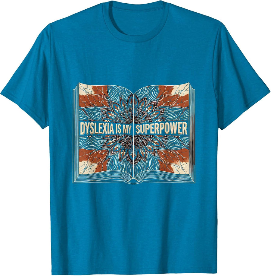 Dyslexia Is My Superpower Awareness Design T-Shirt - Sapphire Blue